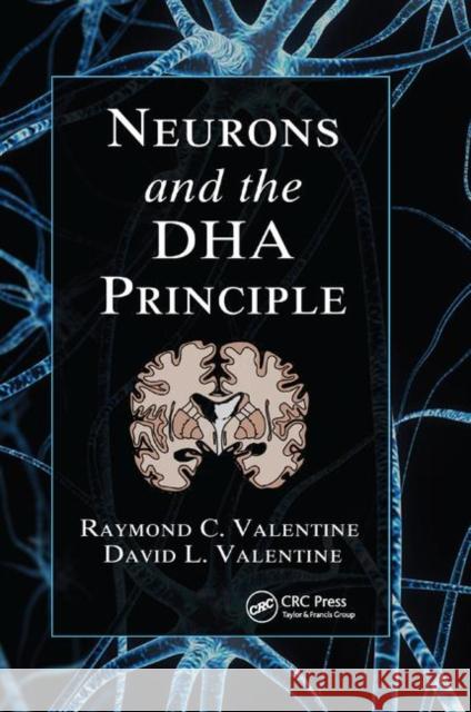 Neurons and the Dha Principle Raymond C. Valentine David L. Valentine 9780367380748 CRC Press - książka