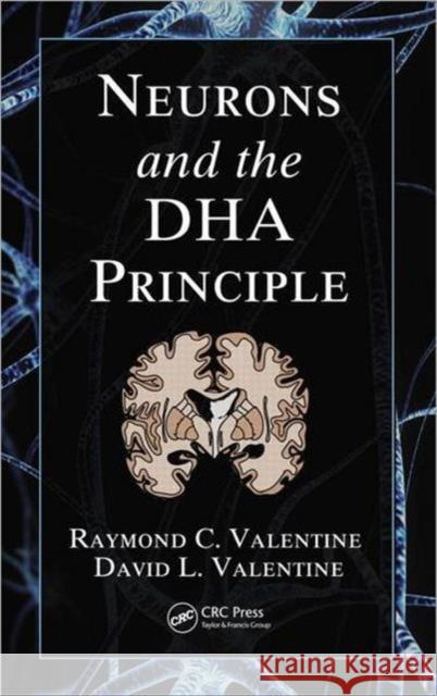 Neurons and the Dha Principle Valentine, Raymond C. 9781439874868 CRC Press - książka