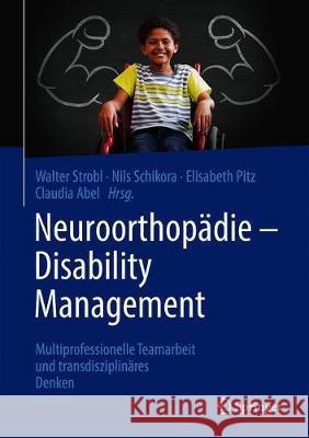 Neuroorthopädie - Disability Management: Multiprofessionelle Teamarbeit Und Interdisziplinäres Denken Strobl, Walter Michael 9783662613290 Springer - książka