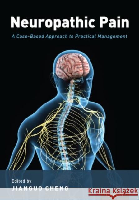 Neuropathic Pain: A Case-Based Approach to Practical Management Jianguo Cheng 9780190298357 Oxford University Press, USA - książka