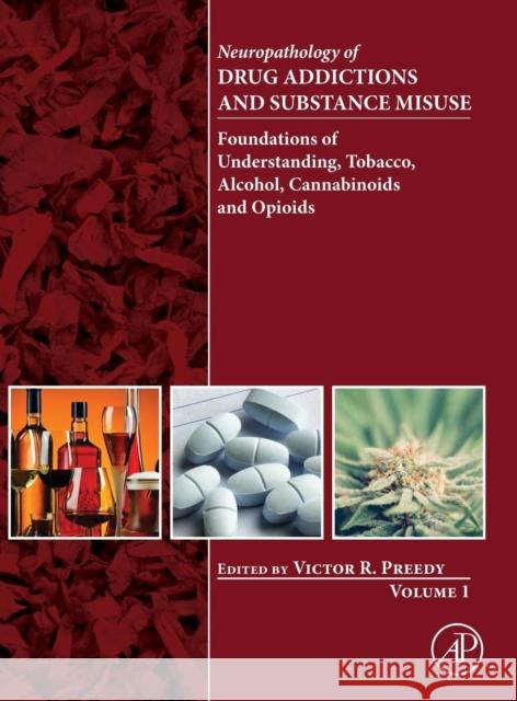 Neuropathology of Drug Addictions and Substance Misuse, Volume 1: Foundations of Understanding, Tobacco, Alcohol, Cannabinoids and Opioids Preedy, Victor R. 9780128002131 Elsevier Science - książka