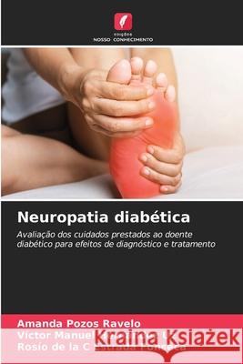 Neuropatia diab?tica Amanda Pozo V?ctor Manuel Hern?nde Ros?o de la C. Estrad 9786207942404 Edicoes Nosso Conhecimento - książka