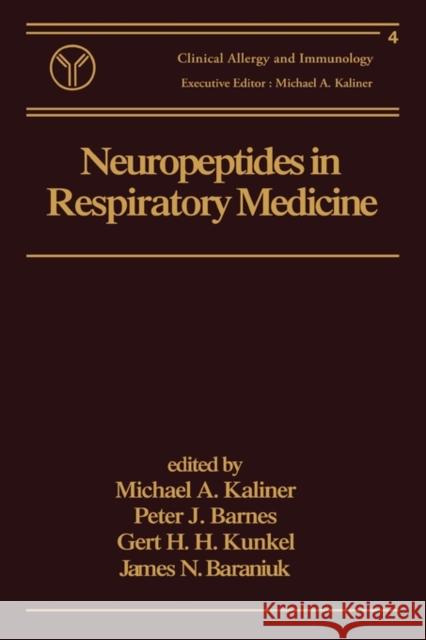 Neuropeptides in Respiratory Medicine Michael A. Kaliner Peter J. Barnes Gert H. Kunkel 9780824791995 Marcel Dekker - książka