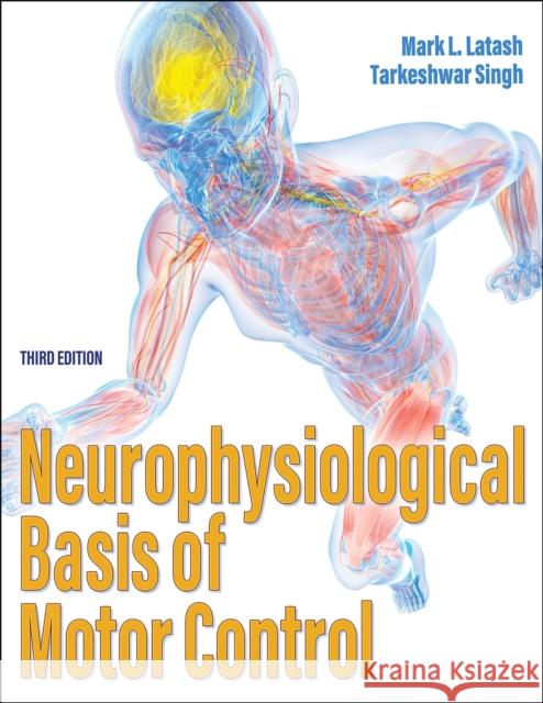 Neurophysiological Basis of Motor Control Tarkeshwar Singh 9781718209527 Human Kinetics Publishers - książka