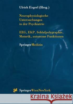 Neurophysiologische Untersuchungen in Der Psychiatrie: Eeg, Ekp, Schlafpolygraphie, Motorik, Autonome Funktionen Ulrich Hegerl 9783211831717 Springer Verlag GmbH - książka