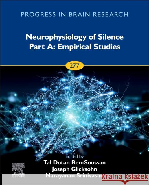 Neurophysiology of Silence Part A: Empirical Studies Tal Dotan Ben-Soussan Joseph Glicksohn Narayanan Srinivasan 9780323995511 Elsevier - książka