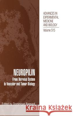 Neuropilin: From Nervous System to Vascular and Tumor Biology Dominique Bagnard Dominique Bagnard 9780306474163 Kluwer Academic Publishers - książka