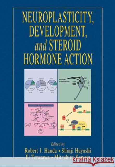 Neuroplasticity, Development, and Steroid Hormone Action Ei Terasawa Robert J. Handa Shinji Hayashi 9780849309625 CRC Press - książka