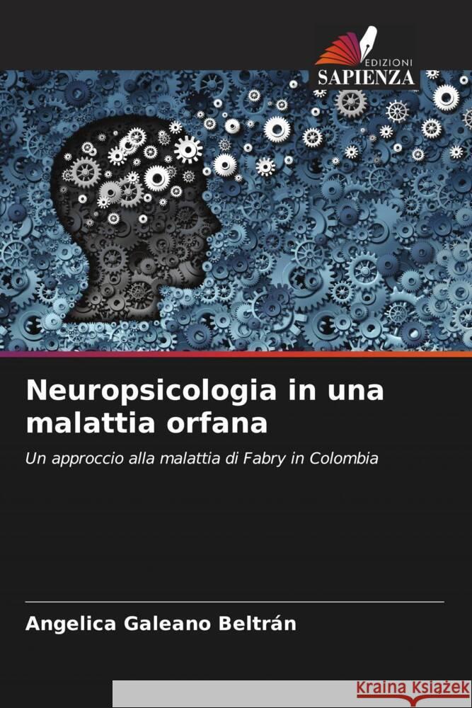 Neuropsicologia in una malattia orfana Galeano Beltrán, Angelica 9786206605713 Edizioni Sapienza - książka