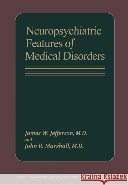 Neuropsychiatric Features of Medical Disorders James W James W. Jefferson 9781468439229 Springer - książka