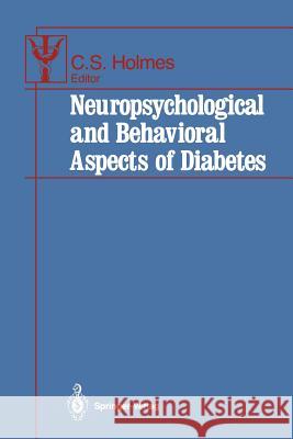 Neuropsychological and Behavioral Aspects of Diabetes Clarissa S. Holmes 9781461279532 Springer - książka