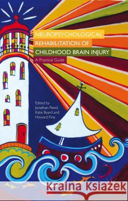 Neuropsychological Rehabilitation of Childhood Brain Injury: A Practical Guide Reed, J. 9781137388209 Palgrave MacMillan - książka