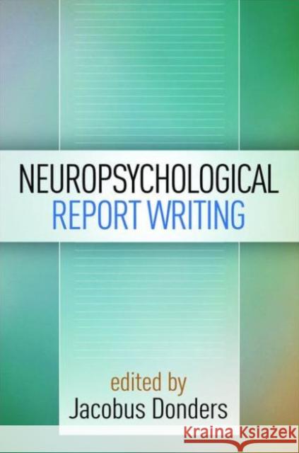 Neuropsychological Report Writing Jacobus Donders 9781462524174 Guilford Publications - książka