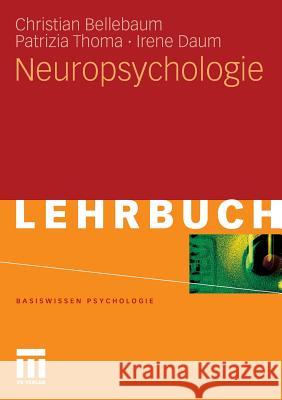 Neuropsychologie Bellebaum, Christian; Thoma, Patrizia; Daum, Irene 9783531168272 VS Verlag - książka