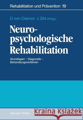 Neuropsychologische Rehabilitation: Grundlagen -- Diagnostik -- Behandlungsverfahren Cramon, Detlef Von 9783540186847 Springer - książka