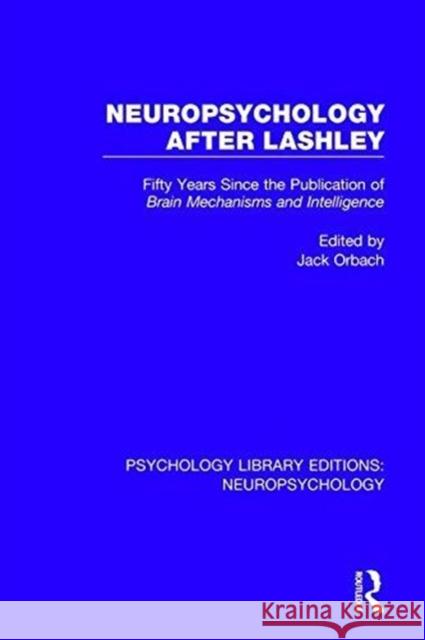 Neuropsychology After Lashley: Fifty Years Since the Publication of Brain Mechanisms and Intelligence  9781138592452 Taylor and Francis - książka