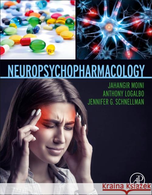 Neuropsychopharmacology Jahangir Moini Anthony Logalbo Jennifer Schnellmann 9780323959742 Academic Press - książka