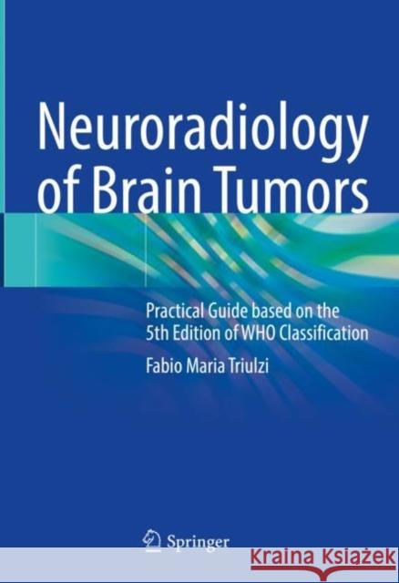 Neuroradiology of Brain Tumors Fabio Maria Triulzi 9783031381522 Springer International Publishing AG - książka