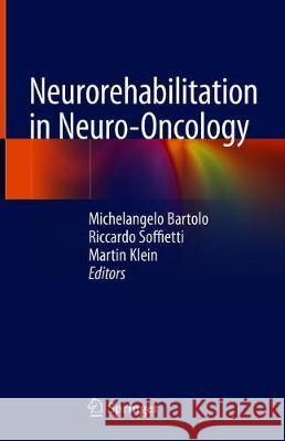 Neurorehabilitation in Neuro-Oncology Michelangelo Bartolo Riccardo Soffietti Martin Klein 9783319956831 Springer - książka