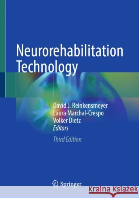 Neurorehabilitation Technology David J. Reinkensmeyer Laura Marchal-Crespo Volker Dietz 9783031089947 Springer - książka