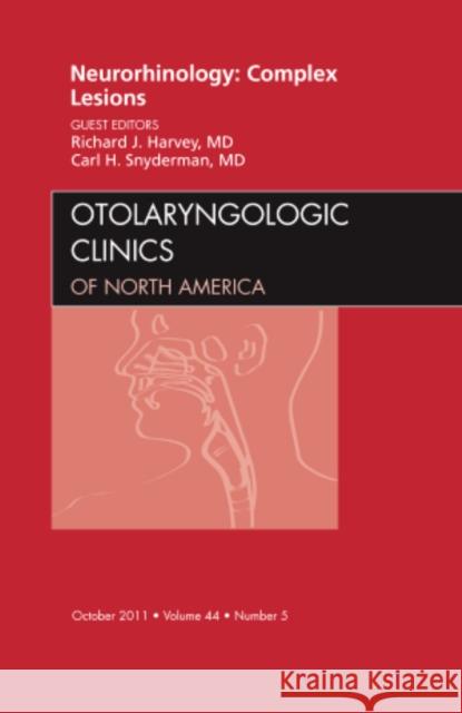 Neurorhinology: Complex Lesions, an Issue of Otolaryngologic Clinics: Volume 44-5 Harvey, Richard J. 9781455723898 The Clinics: Radiology - książka