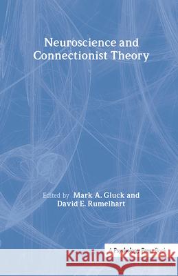 Neuroscience and Connectionist Theory Mark A. Gluck David E. Rumelhart Mark A. Gluck 9780805805048 Taylor & Francis - książka