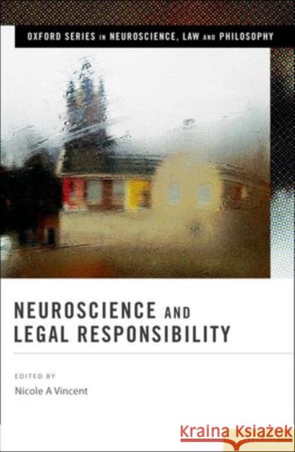Neuroscience and Legal Responsibility Nicole A. Vincent 9780199925605 Oxford University Press, USA - książka