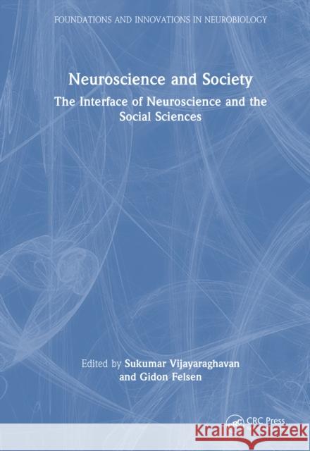 Neuroscience and Society Sukumar Vijayaraghavan Gideon Felsen 9781032709178 CRC Press - książka