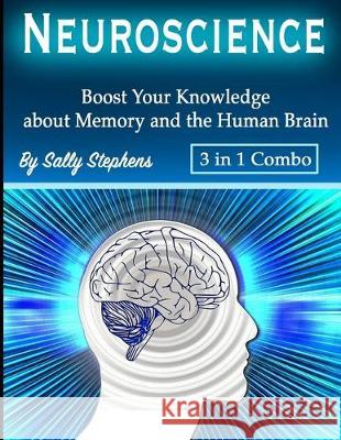 Neuroscience: Boost Your Knowledge about Memory and the Human Brain Sally Stephens 9781712210246 Independently Published - książka