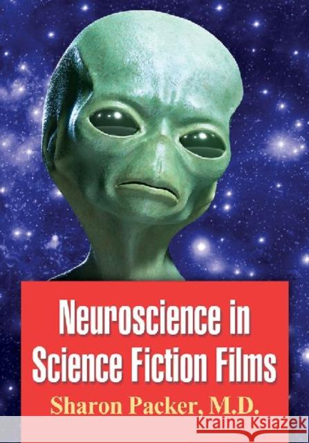 Neuroscience in Science Fiction Films Sharon Packer 9780786472345 McFarland & Company - książka