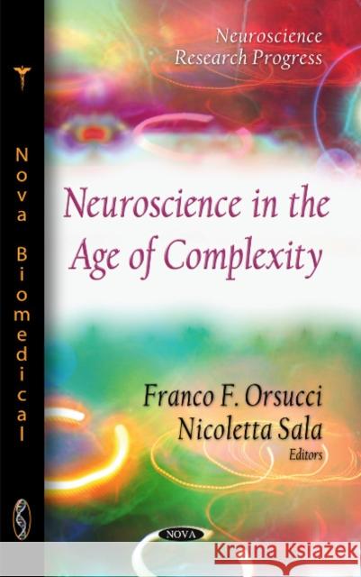 Neuroscience in the Age of Complexity Franco F Orsucci, Nicoletta Sala 9781611220469 Nova Science Publishers Inc - książka