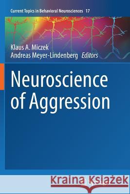 Neuroscience of Aggression Klaus A. Miczek Andreas Meyer-Lindenberg 9783662511213 Springer - książka