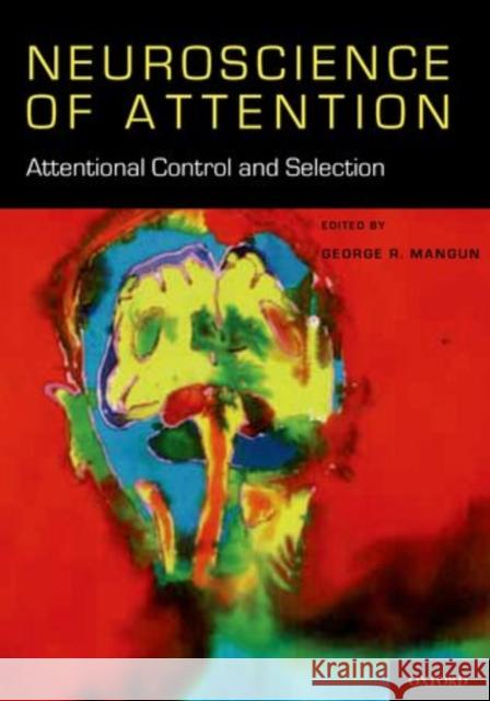 Neuroscience of Attention: Attentional Control and Selection Mangun, George R. 9780195334364 Oxford University Press Inc - książka