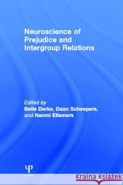 Neuroscience of Prejudice and Intergroup Relations Belle Derks Daan Scheepers Naomi Ellemers 9781848729988 Psychology Press - książka