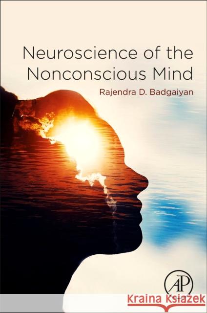 Neuroscience of the Nonconscious Mind Rajendra Badgaiyan 9780128161159 Academic Press - książka