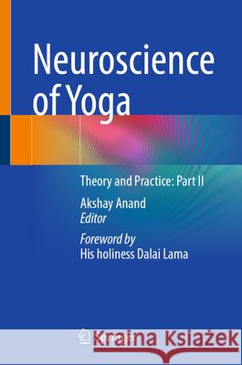 Neuroscience of Yoga: Trends and Practices: Part II Akshay Anand 9789819728541 Springer - książka