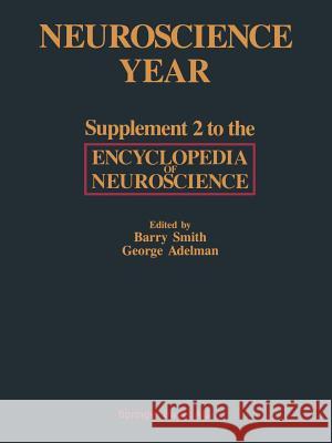 Neuroscience Year: Supplement 2 to the Encyclopedia of Neuroscience Adelman 9781489967565 Birkhauser - książka