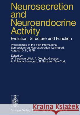 Neurosecretion and Neuroendocrine Activity: Evolution, Structure and Function Bargmann, W. 9783642668876 Springer - książka
