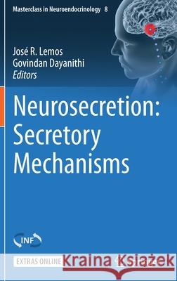 Neurosecretion: Secretory Mechanisms Jose Lemos Govindan Dayanithi 9783030229887 Springer - książka