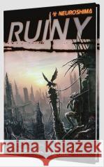 Neuroshima: Ruiny PORTAL  9788395409592 PORTAL GAMES - książka
