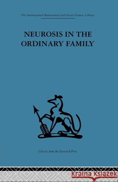 Neurosis in the Ordinary Family: A psychiatric survey Ryle, Anthony 9781138882652 Routledge - książka