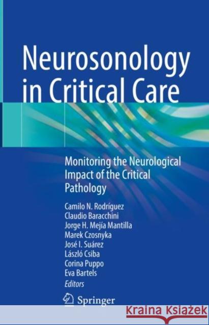 Neurosonology in Critical Care: Monitoring the Neurological Impact of the Critical Pathology Rodr Claudio Baracchini Jorge H. Mejia-Mantilla 9783030814182 Springer - książka