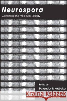 Neurospora: Genomics and Molecular Biology Kasbekar 9781908230126 Caister Academic Press - książka
