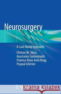 Neurosurgery: A Case-Based Approach Tolias, Christos M. 9783030074692 Springer - książka