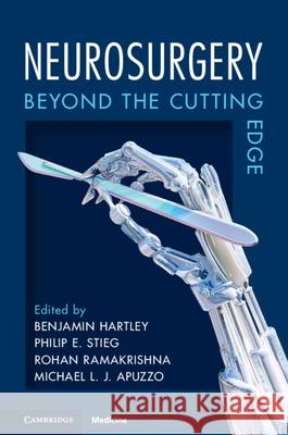 Neurosurgery: Beyond the Cutting Edge Benjamin Hartley (Weill Cornell Medical Center), Philip E. Stieg (Weill Cornell Medical College), Rohan Ramakrishna (Wei 9781009597883 Cambridge University Press - książka