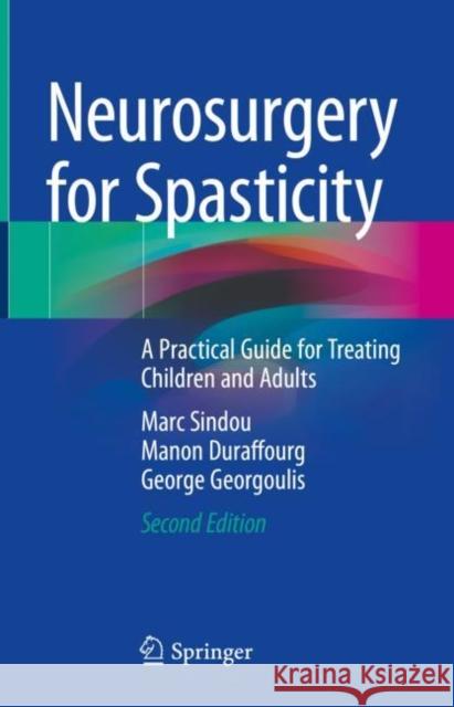 Neurosurgery for Spasticity: A Practical Guide for Treating Children and Adults Sindou, Marc 9783030927165 Springer International Publishing - książka