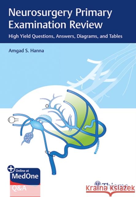 Neurosurgery Primary Examination Review: High Yield Questions, Answers, Diagrams, and Tables Amgad Hanna 9781626234901 Thieme Medical Publishers - książka