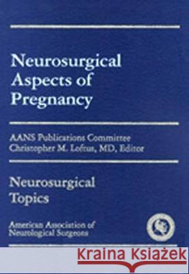 Neurosurgical Aspects of Pregnancy  9783131350411 American Association of Neurological Surgeons - książka
