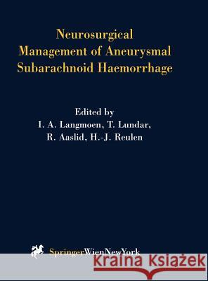 Neurosurgical Management of Aneurysmal Subarachnoid Haemorrhage I. a. Langmoen T. Lundar R. Aaslid 9783211832561 Springer Vienna - książka