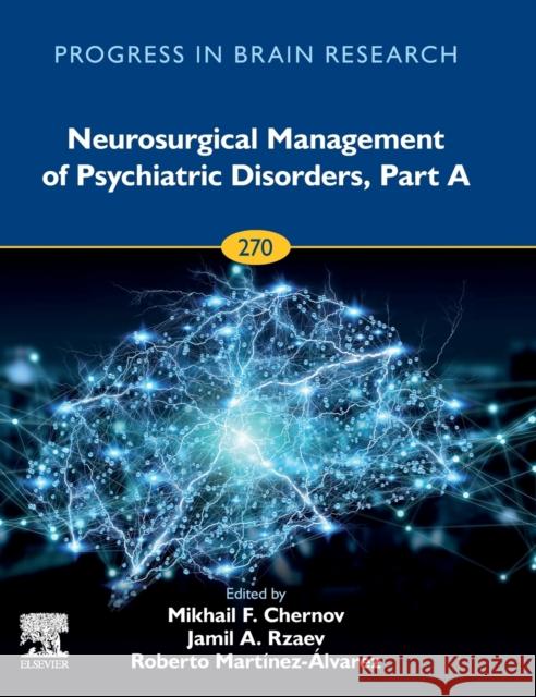 Neurosurgical Management of Psychiatric Disorders, Part a: Volume 270 Chernov, Mikhail F. 9780128237717 Elsevier - książka
